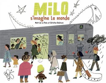 Couverture du livre « Milo s'imagine le monde » de Christian Robinson et Matt De La Pena aux éditions D'eux