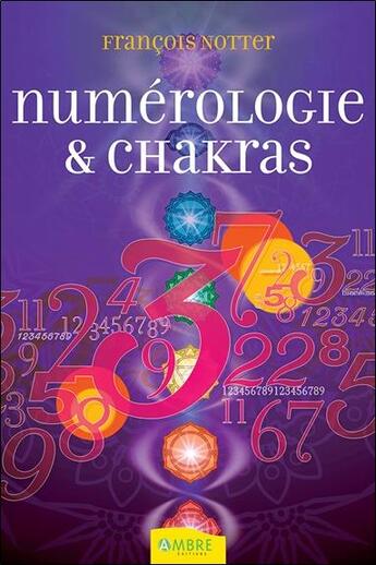 Couverture du livre « Numérologie & chakras » de Francois Notter aux éditions Ambre