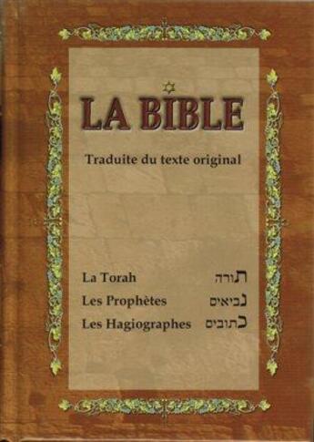 Couverture du livre « La Bible ; la Torah, les prophètes, les hagiographes » de  aux éditions Sarael