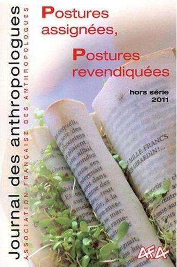 Couverture du livre « Journal des anthropologues ; postures assignées, postures revendiquées (hors série 2011) » de Bernard Eme et Judith Hayem et Jacques Lemiere et Marie-Christine Leurs et Laurent Bazin aux éditions Afa