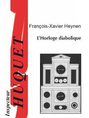 Couverture du livre « L'horloge diabolique » de Francois-Xavier Heynen aux éditions Ecrifix