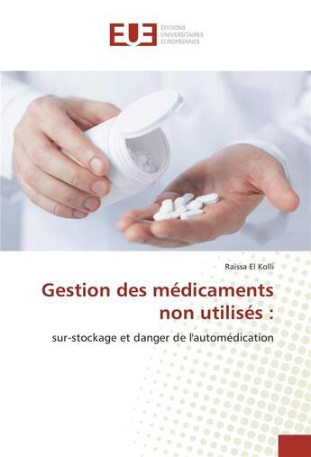 Couverture du livre « Gestion des medicaments non utilises : » de El Kolli Raissa aux éditions Editions Universitaires Europeennes