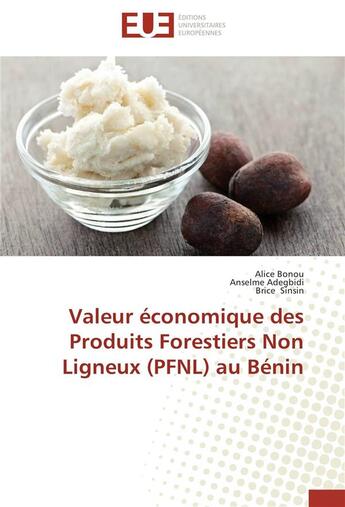 Couverture du livre « Valeur économique des produits forestiers non ligneux (PFNL) au Bénin » de  aux éditions Editions Universitaires Europeennes