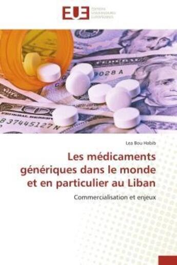 Couverture du livre « Les medicaments generiques dans le monde et en particulier au liban - commercialisation et enjeux » de Bou Habib Lea aux éditions Editions Universitaires Europeennes