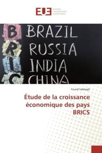 Couverture du livre « Etude de la croissance economique des pays BRICS » de Foued Sabbagh aux éditions Editions Universitaires Europeennes