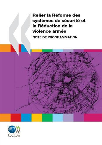 Couverture du livre « Relier la réforme des systèmes de sécurité et la réduction de la violence armée » de  aux éditions Epagine