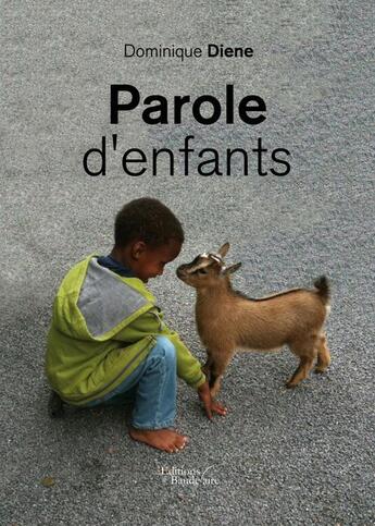 Couverture du livre « Paroles d'enfants » de Dominique Diene aux éditions Baudelaire