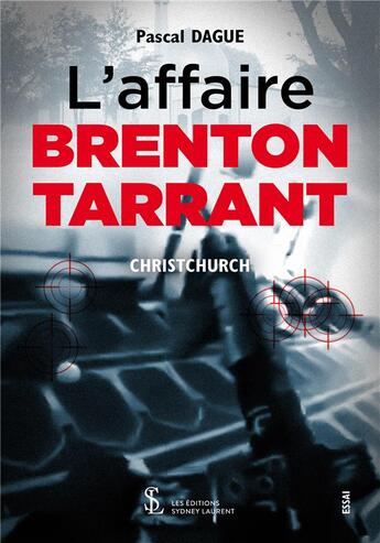 Couverture du livre « L affaire brenton tarrant christchurch » de Pascal Dague aux éditions Sydney Laurent
