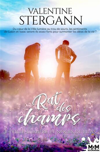 Couverture du livre « Rat des champs Tome 3 ; ville-lumière et noces de lilas » de Valentine Stergann aux éditions Mxm Bookmark