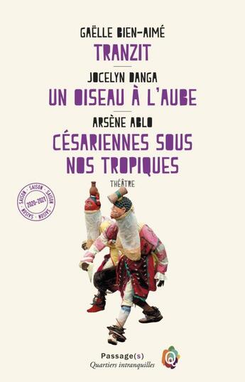 Couverture du livre « Tranzit ; comme un oiseau à l'aube ; césariennes sous nos tropiques » de  aux éditions Passages