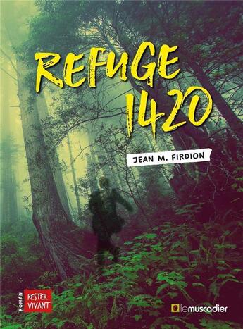 Couverture du livre « Refuge 1420 » de Jean-Marie Firdion aux éditions Le Muscadier