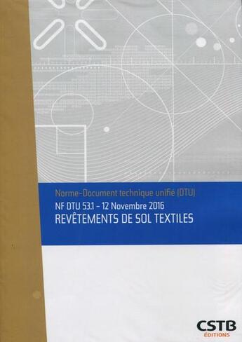 Couverture du livre « Nf dtu 53 1 revetements de sol textiles edition de novembre 2016 » de Cstb aux éditions Cstb