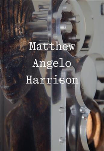 Couverture du livre « Matthew Angelo Harrison » de Natalie Bell aux éditions Mit Press