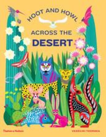 Couverture du livre « Hoot and howl across the desert life in the world's driest deserts » de Tzomaka Vassiliki aux éditions Thames & Hudson