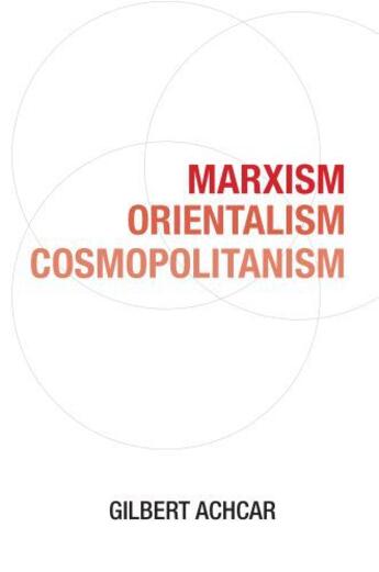 Couverture du livre « Marxism, Orientalism, Cosmopolitanism » de Gilbert Achcar aux éditions Epagine