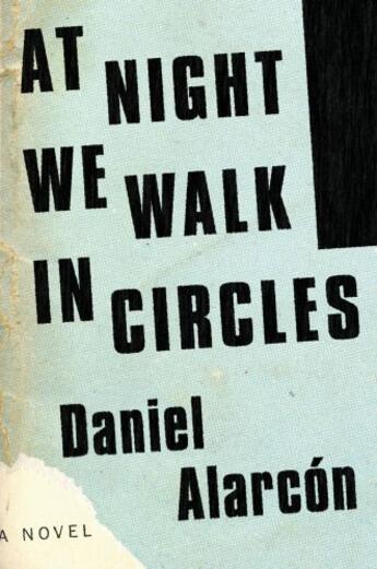 Couverture du livre « At Night We Walk in Circles » de Daniel Alarcon aux éditions Penguin Group Us
