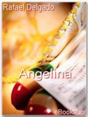 Couverture du livre « Angelina » de Rafael Delgado aux éditions Ebookslib
