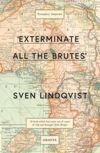 Couverture du livre « EXTERMINATE ALL THE BRUTES » de Sven Lindqvist aux éditions Granta Books