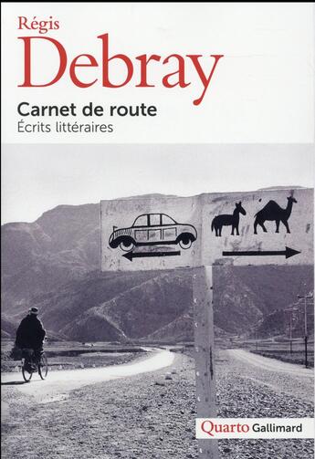 Couverture du livre « Carnet de route ; écrits littéraires » de Regis Debray aux éditions Gallimard