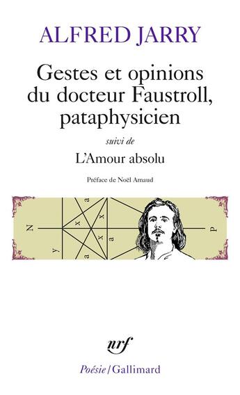 Couverture du livre « Gestes et opinions du docteur Faustroll, pataphysicien ; l'amour absolu » de Alfred Jarry aux éditions Gallimard