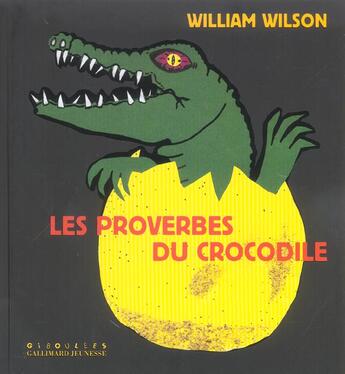 Couverture du livre « Les proverbes du crocodile » de William Wilson aux éditions Gallimard Jeunesse Giboulees