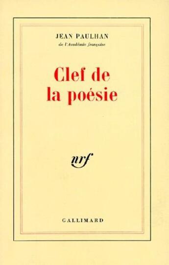 Couverture du livre « Clef de la poésie » de Jean Paulhan aux éditions Gallimard