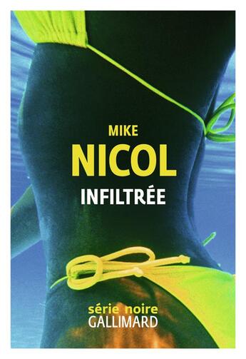 Couverture du livre « Infiltrée » de Mike Nicol aux éditions Gallimard