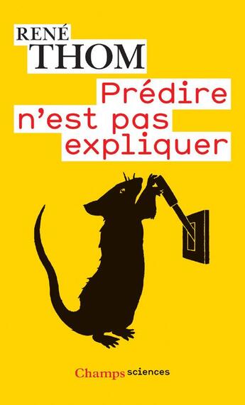 Couverture du livre « Prédire n'est pas expliquer » de René Thom aux éditions Flammarion
