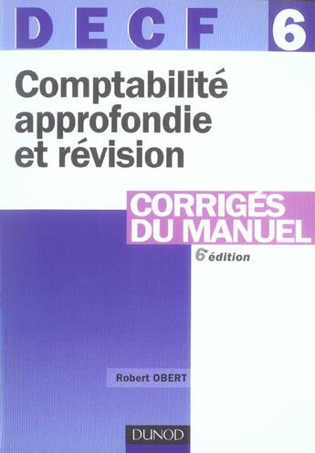 Couverture du livre « DECF 6 ; COMPTABILITE APPROFONDIE ET REVISION (édition 2005) » de Robert Obert aux éditions Dunod