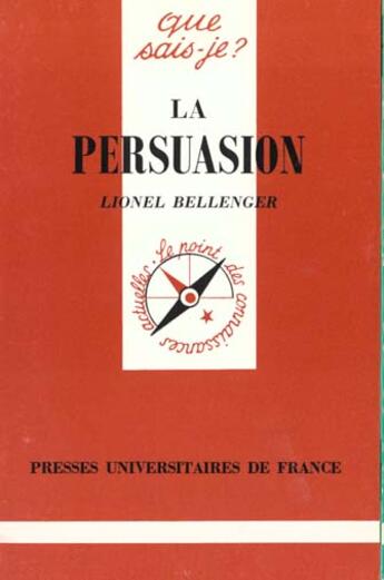 Couverture du livre « La persuasion » de Lionel Bellenger aux éditions Que Sais-je ?