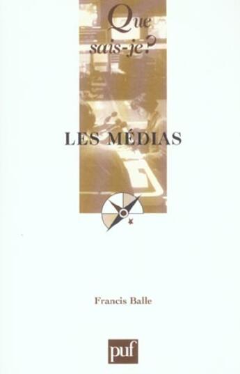 Couverture du livre « Medias (les) » de Francis Balle aux éditions Que Sais-je ?