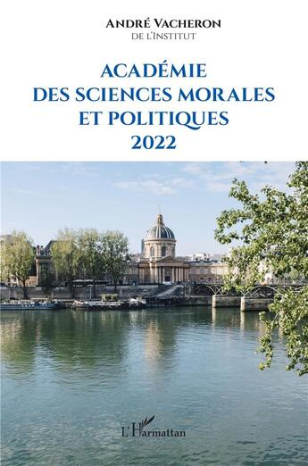 Couverture du livre « Académie des sciences morales et politiques 2022 » de Andre Vacheron aux éditions L'harmattan