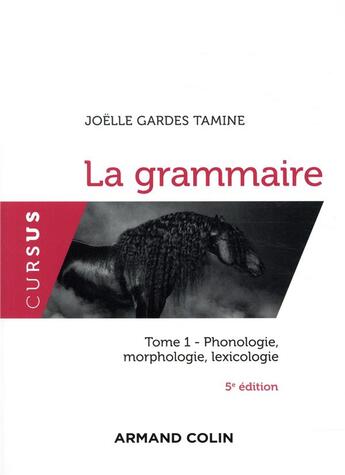 Couverture du livre « La grammaire t.1 ; phonologie, morphologie, lexicologie » de Joelle Gardes Tamine aux éditions Armand Colin