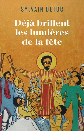 Couverture du livre « Déjà brille les lumières de la fête » de Sylvain Detoc aux éditions Cerf