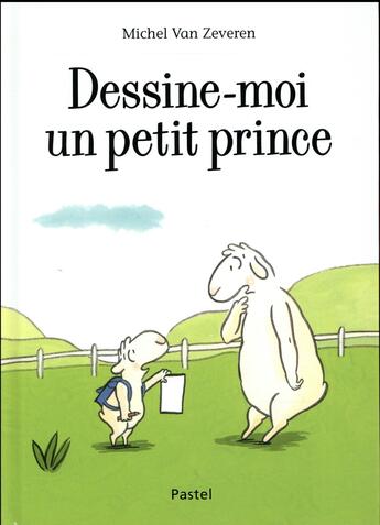 Couverture du livre « Dessine moi un petit prince » de Michel Van Zeveren aux éditions Ecole Des Loisirs