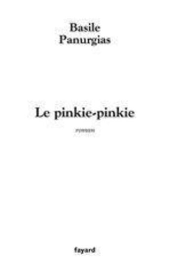 Couverture du livre « Le pinkie-pinkie » de Basile Panurgias aux éditions Fayard