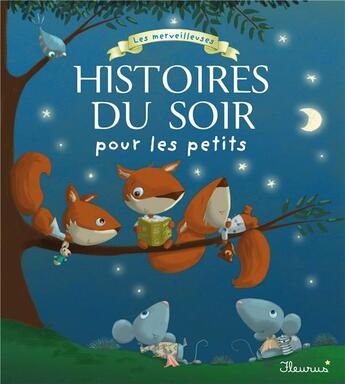 Couverture du livre « Les merveilleuses histoires du soir pour les petits » de  aux éditions Fleurus