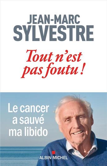 Couverture du livre « Tout n'est pas foutu ! » de Jean-Marc Sylvestre aux éditions Albin Michel