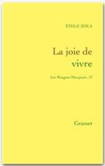 Couverture du livre « La joie de vivre : les Rougon-Macquart » de Émile Zola aux éditions Grasset