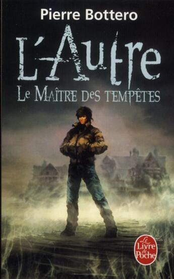 Couverture du livre « L'autre t.2 ; le maître des tempêtes » de Pierre Bottero aux éditions Le Livre De Poche Jeunesse