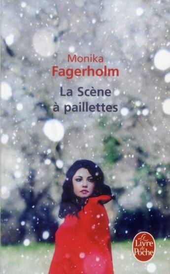 Couverture du livre « La scène à paillettes » de Monika Fagerholm aux éditions Le Livre De Poche