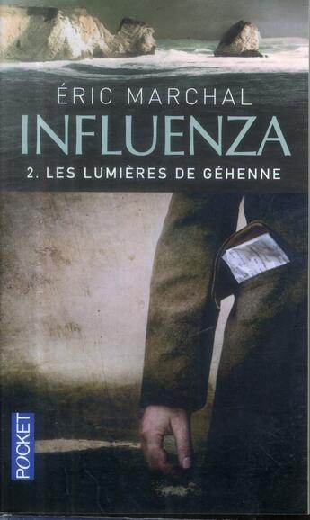 Couverture du livre « Influenza Tome 2 ; les lumières de Géhenne » de Eric Marchal aux éditions Pocket