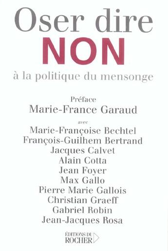 Couverture du livre « Oser dire non a la politique du mensonge » de Bertrand F-G. aux éditions Rocher