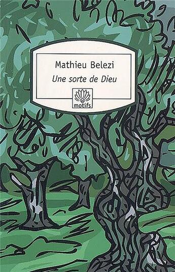 Couverture du livre « Une sorte de Dieu » de Belezi M aux éditions Motifs