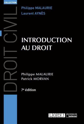 Couverture du livre « Introduction au droit (7e édition) » de Philippe Malaurie et Patrick Morvan aux éditions Lgdj