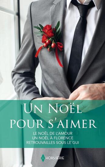 Couverture du livre « Un Noël pour s'aimer : Le Noël de l'amour, Un Noël à Florence, Retrouvailles sous le gui » de Lucy Gordon et Fiona Harper et Michelle Douglas aux éditions Harlequin