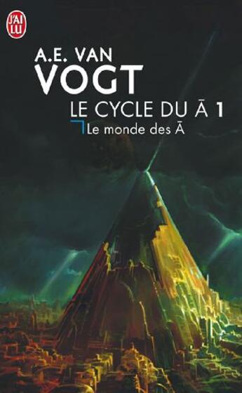 Couverture du livre « Le cycle du A t.1 ; le monde des A » de Van Vogt A.E. aux éditions J'ai Lu