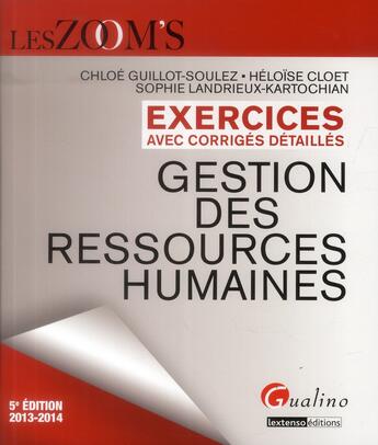 Couverture du livre « Gestion des ressources humaines ; exercices avec corrigés détaillés (5e édition) » de Sophie Landrieux-Kartochian et Chloe Guillot-Soulez et Heloise Cloet aux éditions Gualino