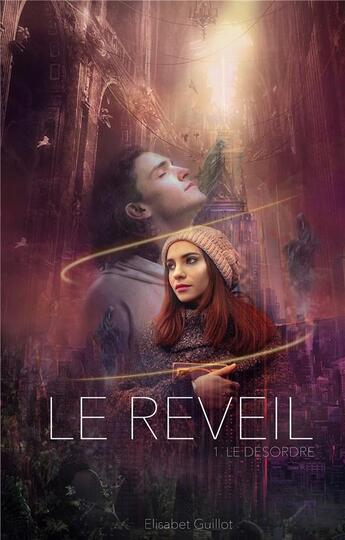 Couverture du livre « Le réveil ; Le désordre » de Elisabet Guillot aux éditions Books On Demand