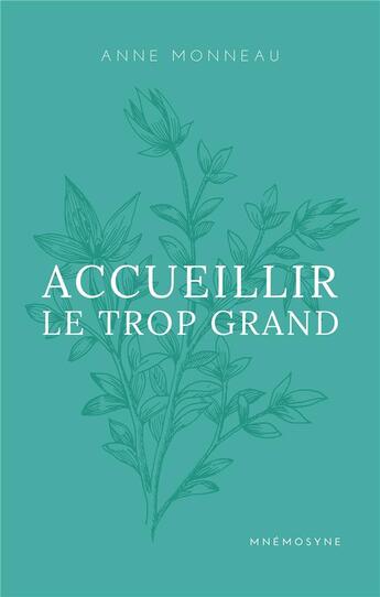 Couverture du livre « Accueillir le trop grand » de Anne Monneau aux éditions Books On Demand